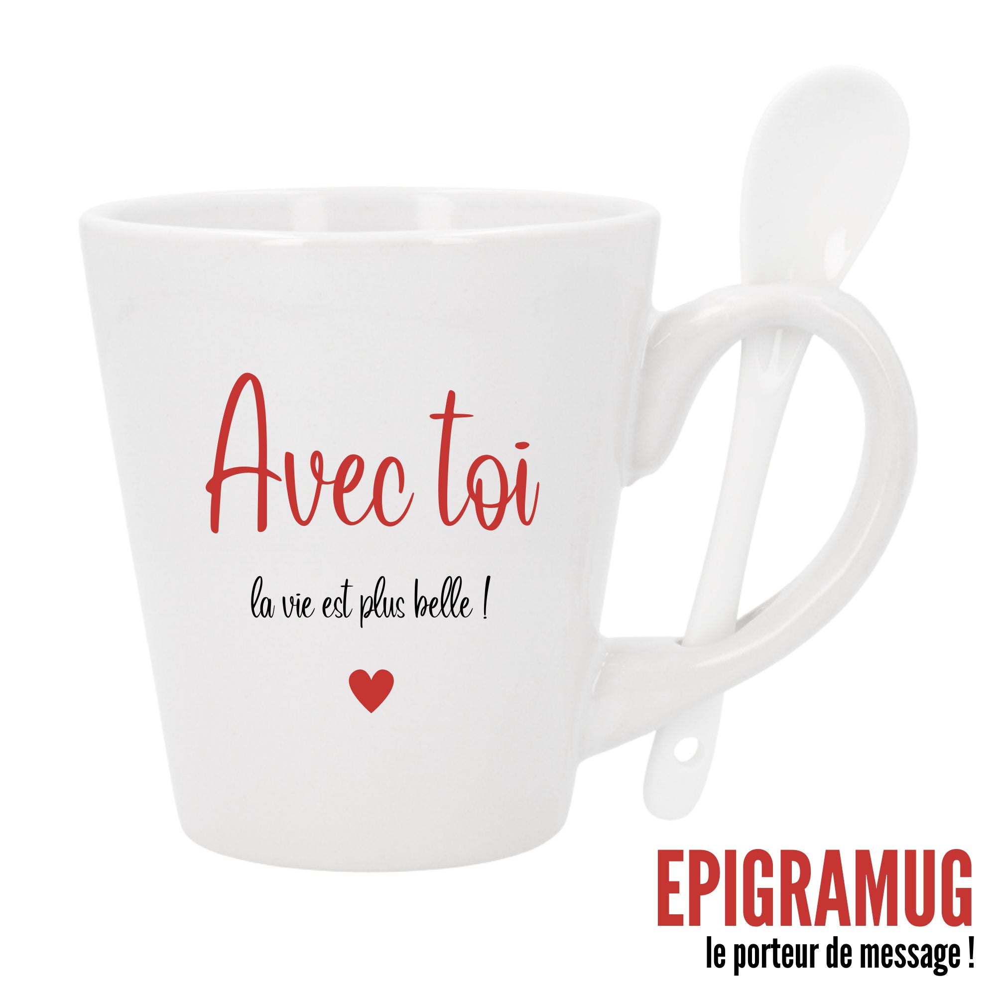 MUG : Avec toi la vie est plus belle !