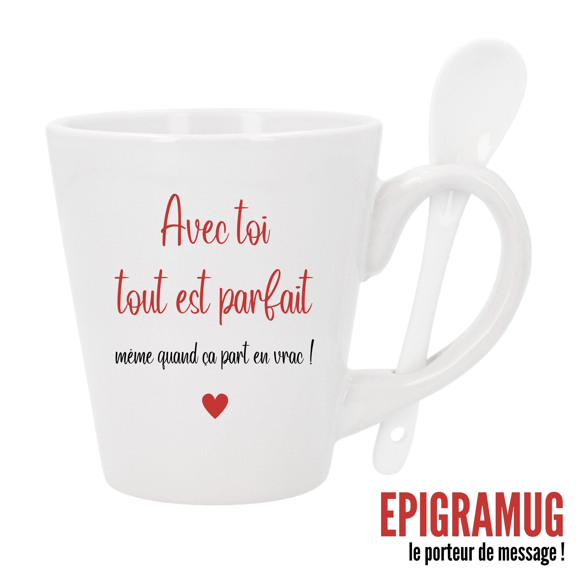 MUG : Avec toi tout est parfait même quand ça part en vrac !