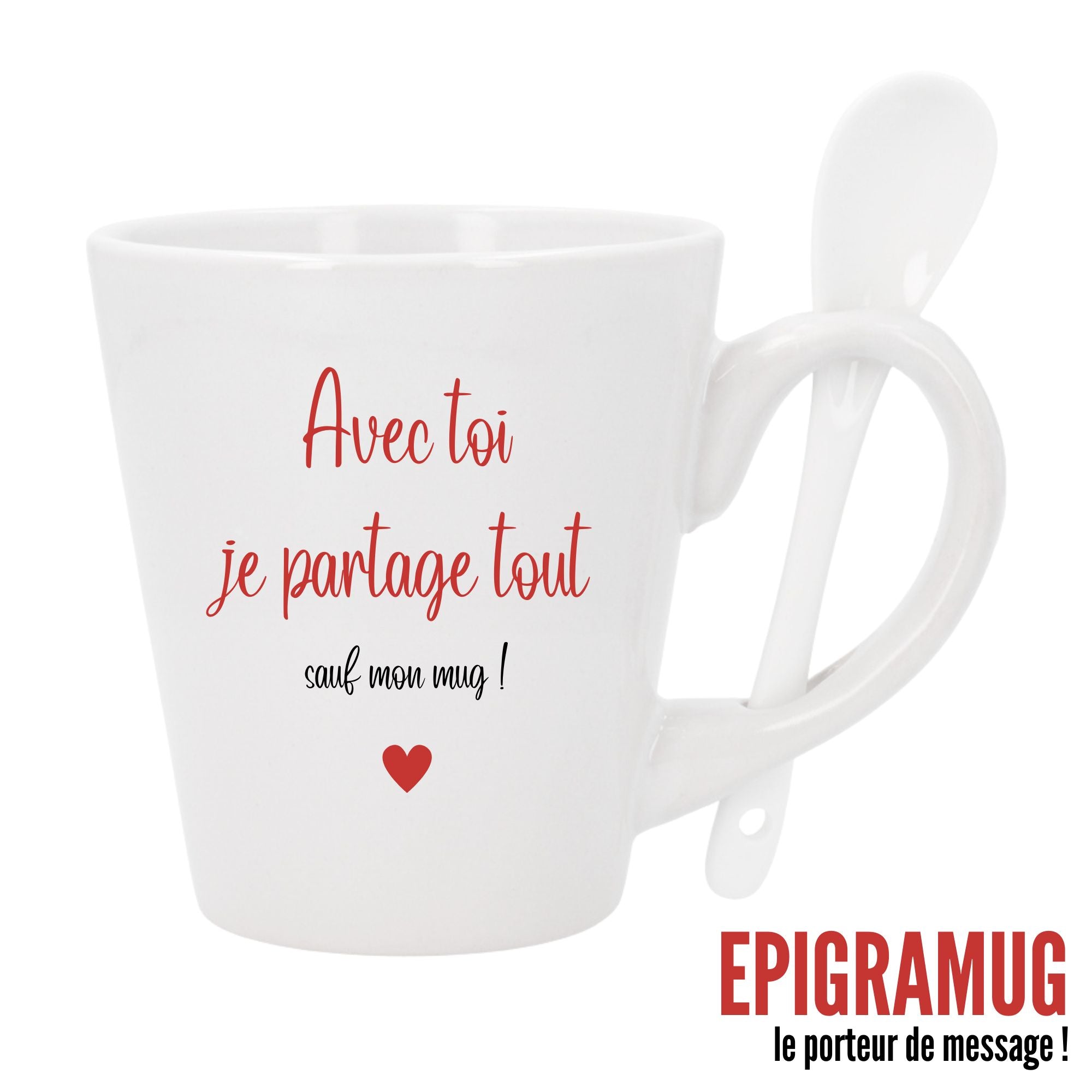 MUG : Avec toi je partage tout sauf mon mug !