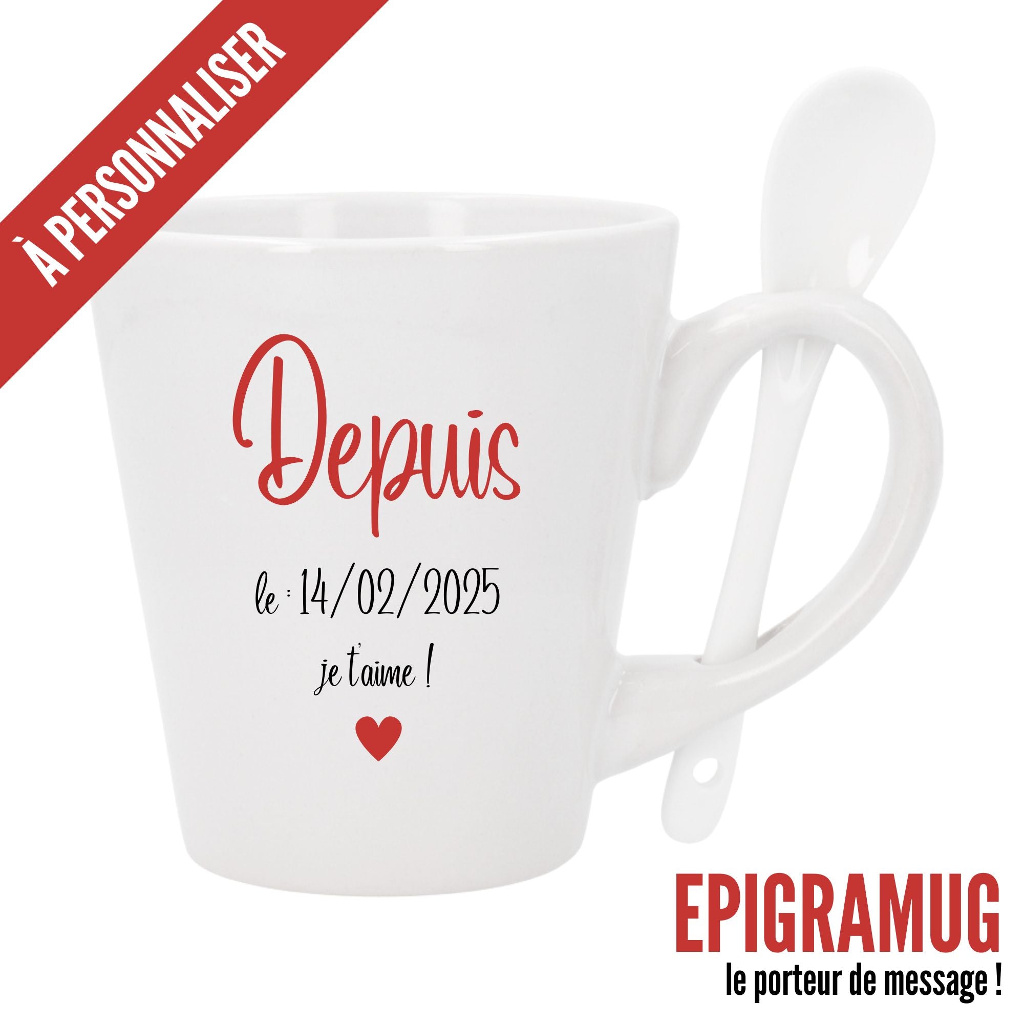 MUG À PERSONNALISER : Depuis le (DATE) je t'aime !