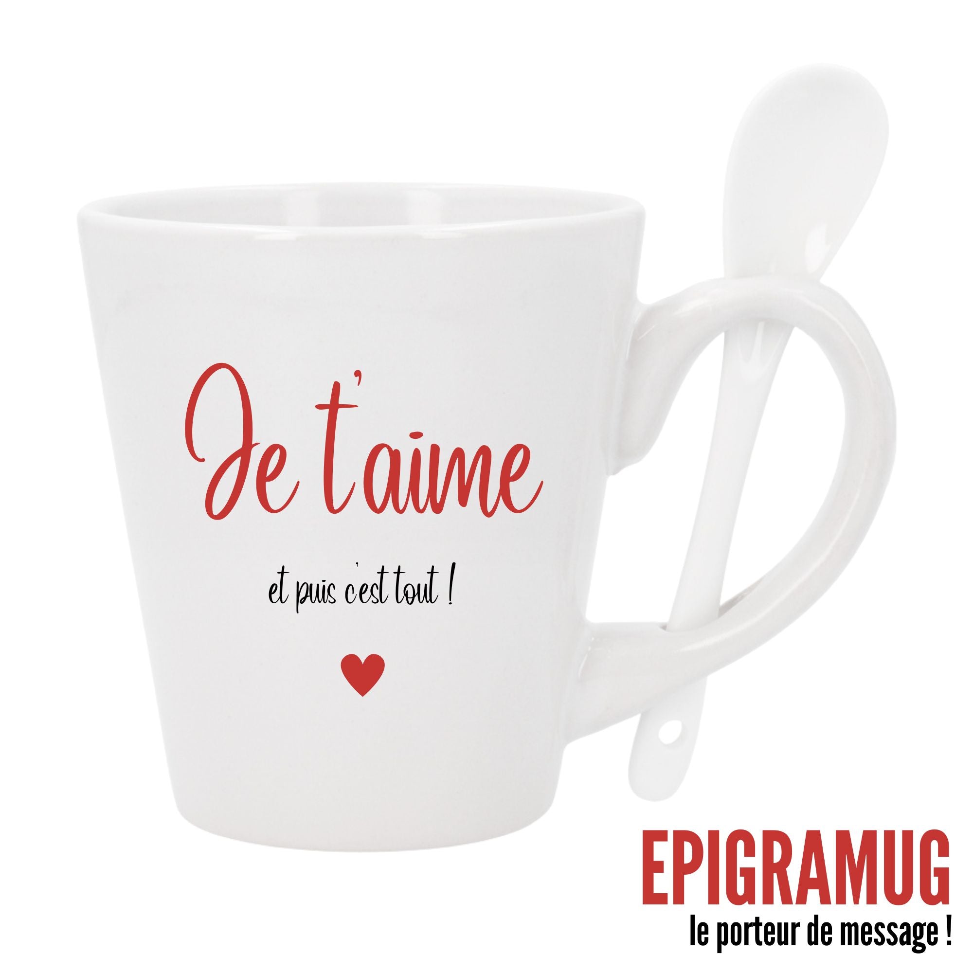 MUG : Je t'aime et puis c'est tout !